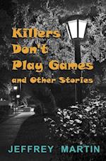 Killers Don't Play Games and Other Stories 