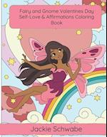 Fairy and Gnome Valentines Day Self-Love & Affirmations Coloring Book 