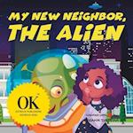 My new neighbor, the alien. 