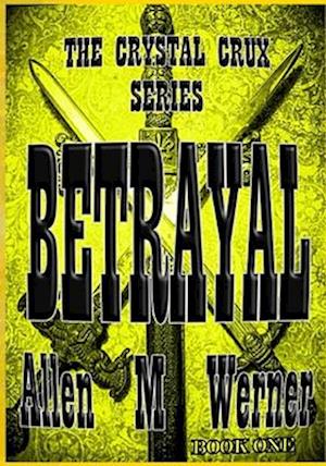 The Crystal Crux Series: Betrayal