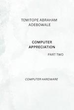 COMPUTER APPRECIATION part two: COMPUTER HARDWARE 