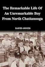 The Remarkable Life of an Unremarkable Boy from North Chattanooga 