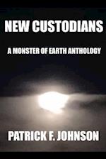 New Custodians: A Monster of Earth Anthology 