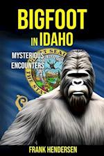 Bigfoot in Idaho: Mysterious Encounters 