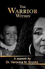 The Warrior Within: A memoir by Veronica M. Brooks 