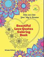 Beautiful Love Quotes Coloring Book: Relax and Color Your Way to Romance 41 designs 