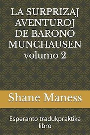 LA SURPRIZAJ AVENTUROJ DE BARONO MUNCHAUSEN volumo 2: Esperanto tradukpraktika libro