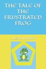 THE TALE OF THE FRUSTRATED FROG 