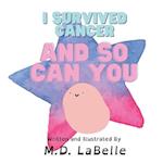 I Survived Cancer and So Can You 