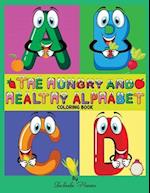 The Hungry and Healthy Alphabet Coloring Book : Coloring Book 