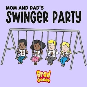Mom and Dad's Swinger Party