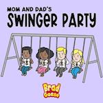 Mom and Dad's Swinger Party 