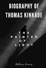 About Thomas Kinkade: The Painter of Light: The Inspiring Life of Thomas Kinkade 