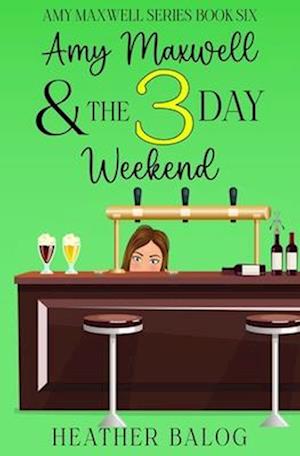 Amy Maxwell & the 3 Day Weekend: An Amy Maxwell Cozy Mystery