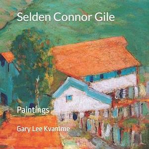 Selden Connor Gile: Paintings