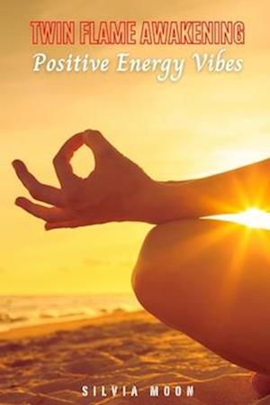 Positive Vibes ONLY: How to Raise your Energetic Vibrations