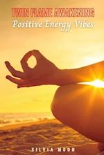 Positive Vibes ONLY: How to Raise your Energetic Vibrations 