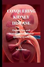 CONQUERING KIDNEY DISEASE: Expert Tips and Strategies for a Better Quality of Life 