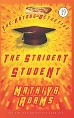 The Strident Student: A Hot Dog Detective Mystery 