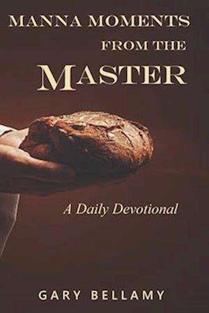 Manna Moments From the Master: A Daily Devotional