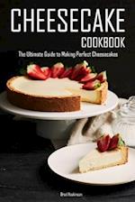 Cheesecake Cookbook: The Ultimate Guide to Making Perfect Cheesecakes 