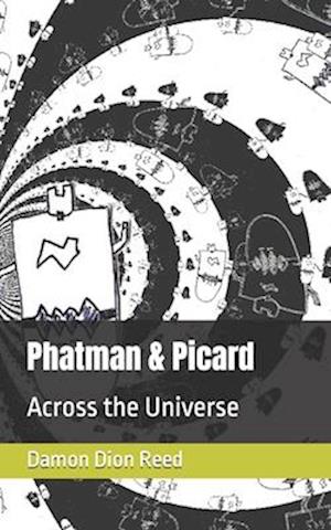 Phatman & Picard: Across the Universe