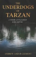 The Underdogs of Tarzan. A Poor Little Rich Kids Novel. 