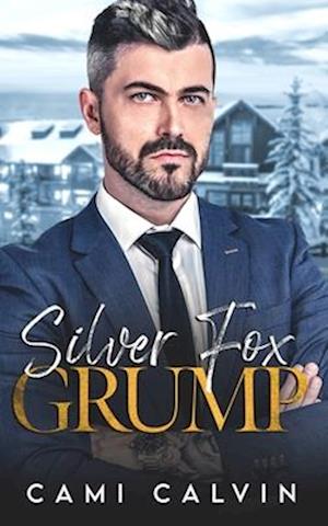 Silver Fox Grump: Enemies to Lovers Dad's Best Friend Romance