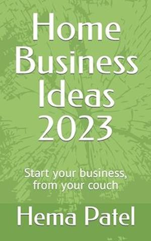 Home Business Ideas 2023: Start your business, from your couch
