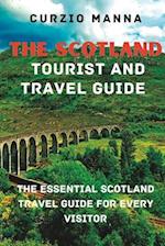 The Scotland Tourist And Travel Guide: The Essential Scotland Travel Guide for Every Visitor! 