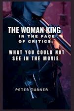 The woman king in the face of critics: What You could not see in the movie 