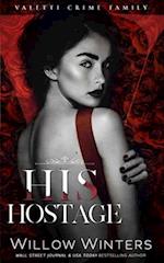 His Hostage: A Bad Boy Mafia Romance 