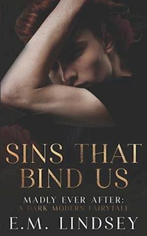 Sins That Bind Us: A Dark Modern Fairytale