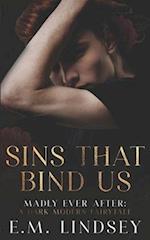 Sins That Bind Us: A Dark Modern Fairytale 