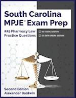 South Carolina MPJE Exam Prep: 225 Pharmacy Law Practice Questions, Second Edition 