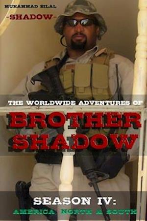 The Worldwide Adventures of Brother Shadow: Season IV: America, North & South