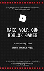 Make Your Own Roblox Games: A Step-by-Step Guide 