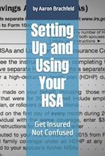 Setting Up and Using Your HSA: Get Insured Not Confused 