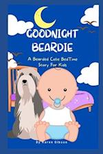 Goodnight Beardie: A Bearded Collie Book For Children 
