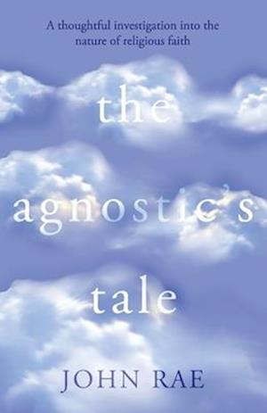 The Agnostic's Tale: A fragment of autobiography