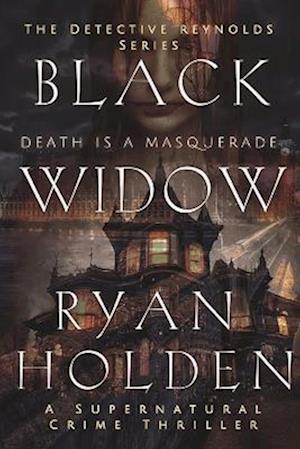 Black Widow: An unsuspecting, vengeful, supernatural crime thriller. Steeped in mystery and intrigue to keep you gripped.