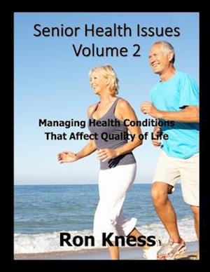 Senior Health Issues - Volume 2: Managing Health Conditions That Affect Quality of Life