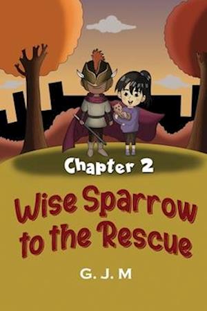 Wise Sparrow to the Rescue: Adam and Lily