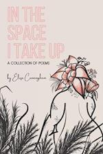 In the Space I Take Up: a collection of poem 