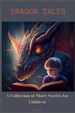 Dragon Tales: A Collection of Short Stories for children 