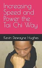 Increasing Speed and Power the Tai Chi Way 