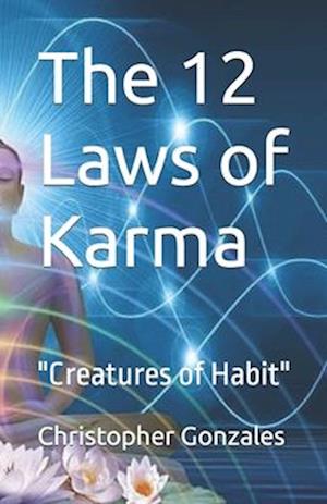 The 12 Laws of Karma: "Creatures of Habit"