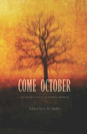 Come October: An Anthology of Autumnal Horror