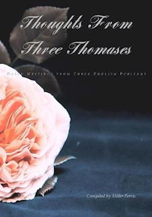 Thoughts From Three Thomases: Daily Writings From Three English Puritans