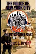 THE POLICE OF NEW YORK CITY: THE ORIGINAL METS, THE METROPOLITAN POLICE 